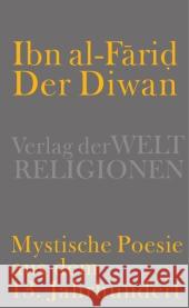 Der Diwan : Mystische Poesie aus dem 13. Jahrhundert IbnAl-Farid 9783458700371 Verlag der Weltreligionen im Insel Verlag - książka