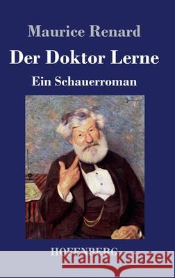 Der Doktor Lerne: Ein Schauerroman Maurice Renard 9783743738218 Hofenberg - książka