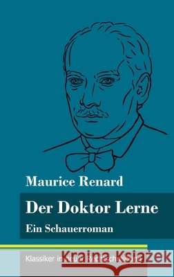Der Doktor Lerne: Ein Schauerroman (Band 12, Klassiker in neuer Rechtschreibung) Maurice Renard, Klara Neuhaus-Richter 9783847848486 Henricus - Klassiker in Neuer Rechtschreibung - książka