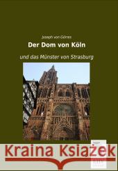 Der Dom von Köln und das Münster von Strasburg Görres, Joseph von 9783955647148 EHV-History - książka