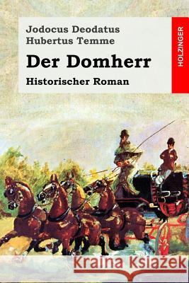 Der Domherr: Historischer Roman Jodocus Deodatus Hubertus Temme 9781984155528 Createspace Independent Publishing Platform - książka