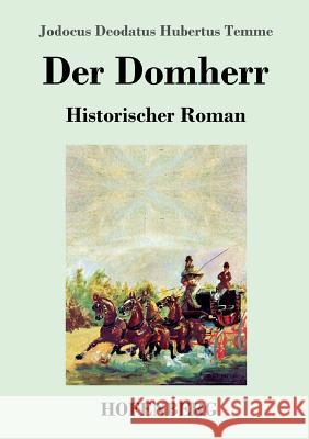Der Domherr: Historischer Roman Temme, Jodocus Deodatus Hubertus 9783743723719 Hofenberg - książka