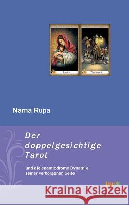 Der Doppelgesichtige Tarot Rupa, Nama 9783962405434 Tao.de in J. Kamphausen - książka