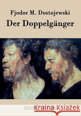 Der Doppelgänger Fjodor M. Dostojewski 9783843047074 Hofenberg - książka