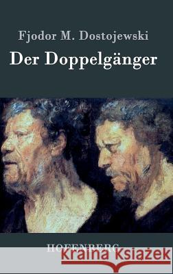 Der Doppelgänger Fjodor M. Dostojewski 9783843047081 Hofenberg - książka