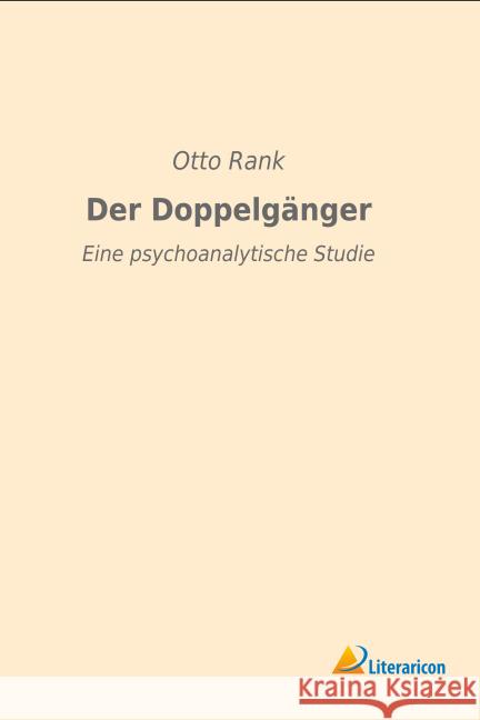 Der Doppelgänger : Eine psychoanalytische Studie Rank, Otto 9783959133579 Literaricon - książka