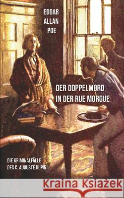 Der Doppelmord in der Rue Morgue: Die Kriminalfälle des C. Auguste Dupin Poe, Edgar Allan 9783756828388 Books on Demand - książka