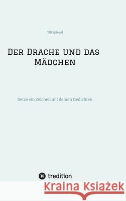 Der Drache und das Mädchen Spiegel, Till 9783384642745 tredition - książka