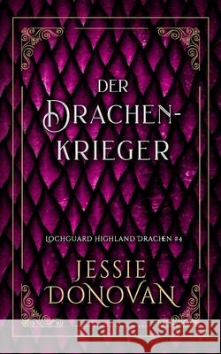 Der Drachenkrieger Anna Drago, Jessie Donovan 9798891560314 Mythical Lake Press - książka