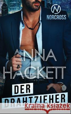 Der Drahtzieher: Ein Norcross-Roman Anna Hackett   9781922414878 Anna Hackett - książka