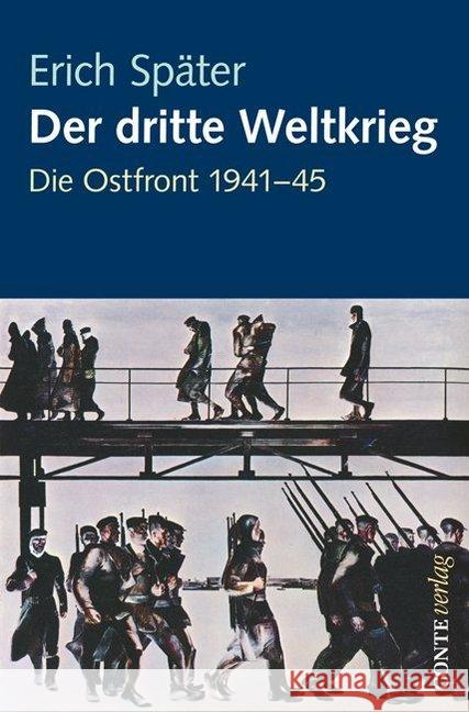 Der dritte Weltkrieg : Die Ostfront 1941-45. Erstausgabe Später, Erich 9783956020537 Conte - książka