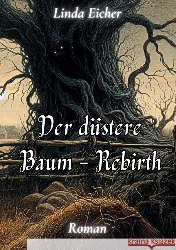 Der düstere Baum - Rebirth Eicher, Linda 9783565090402 epubli - książka