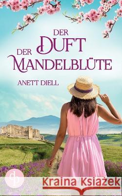 Der Duft der Mandelblute Anett Diell   9783987784118 DP Verlag - książka