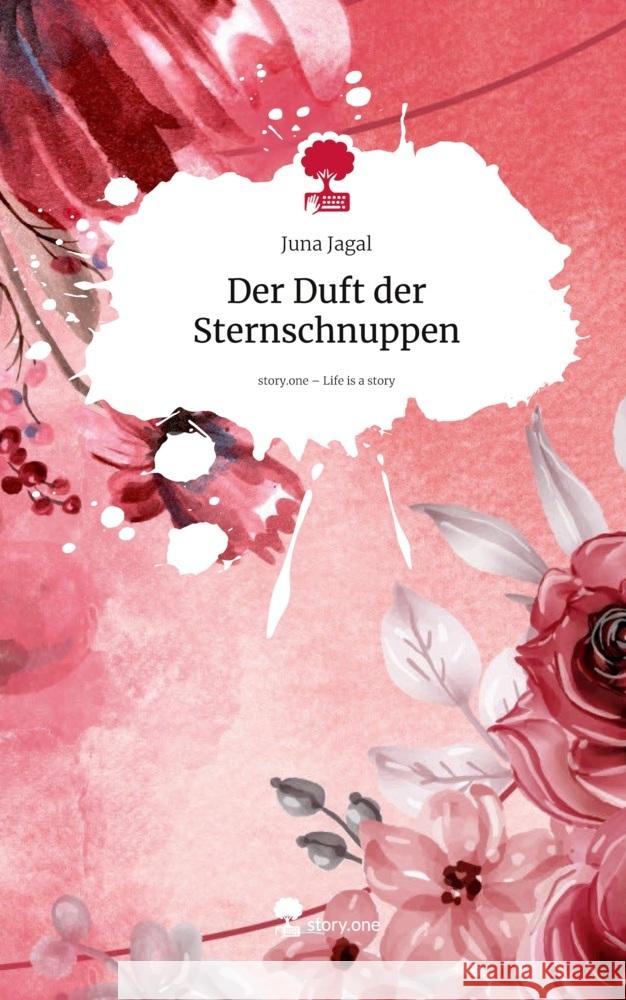 Der Duft der Sternschnuppen. Life is a Story - story.one Jagal, Juna 9783711588524 story.one publishing - książka