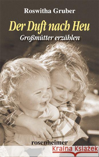 Der Duft nach Heu Gruber, Roswitha 9783475544675 Rosenheimer Verlagshaus - książka