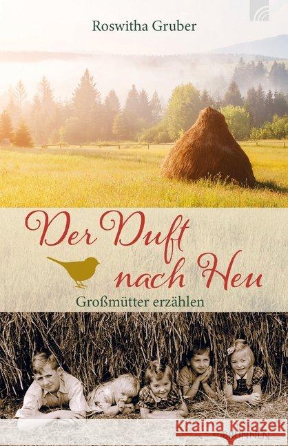 Der Duft nach Heu Gruber, Roswitha 9783765543104 Brunnen-Verlag, Gießen - książka