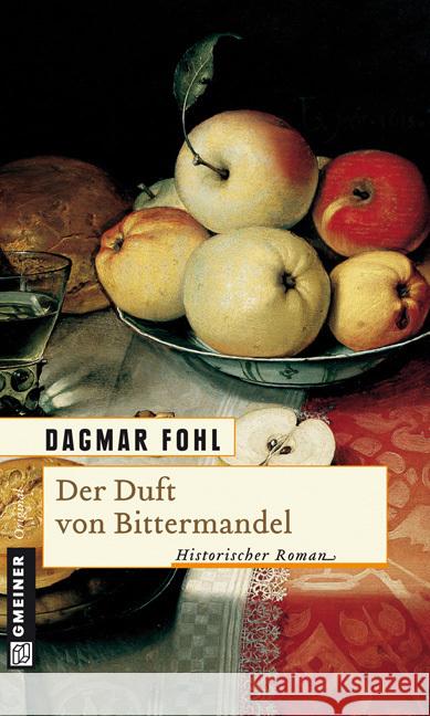 Der Duft von Bittermandel : Historischer Roman Fohl, Dagmar   9783839211403 Gmeiner - książka