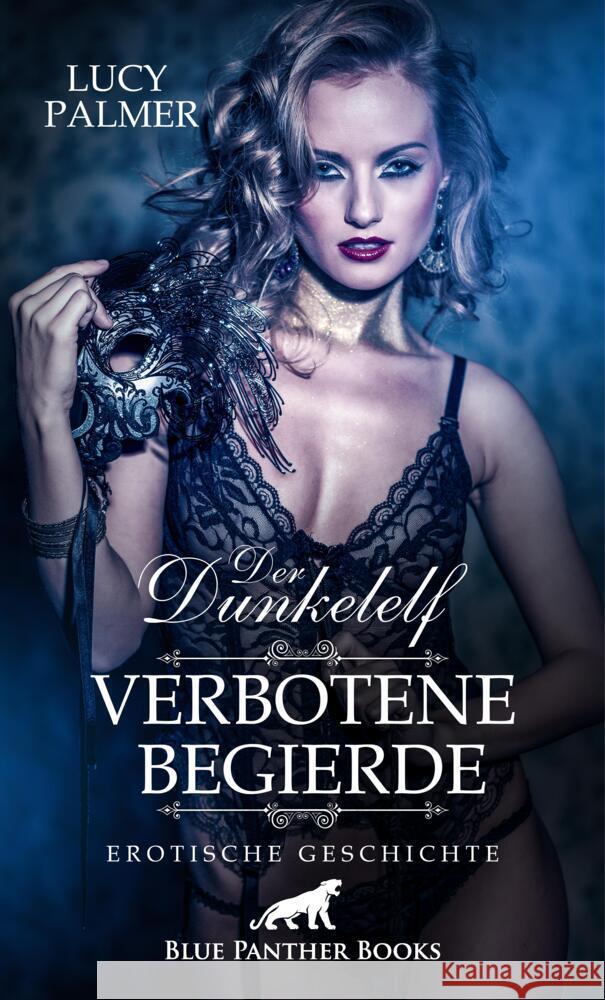 Der Dunkelelf - Verbotene Begierde | Erotische Geschichte Palmer, Lucy 9783756147205 blue panther books - książka