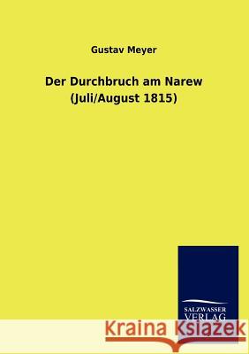 Der Durchbruch am Narew (Juli/August 1815) Meyer, Gustav 9783846008386 Salzwasser-Verlag Gmbh - książka