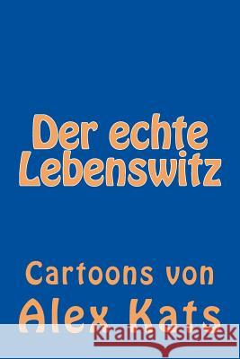 Der echte Lebenswitz Kats, Alex Jurich 9781497414310 Createspace - książka