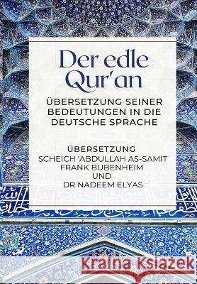 Der edle Qur\'an - ?bersetzung seiner Bedeutungen in die deutsche Sprache Abdullah As-Samit Fran Nadeem Elyas 9788194601630 Noble Quran Encyclopedia - książka