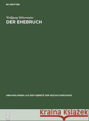 Der Ehebruch Wolfgang Mittermaier 9783111050164 De Gruyter - książka