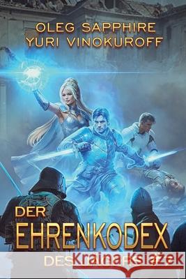 Der Ehrenkodex des J?gers (Buch 7): Eine fortlaufende Fantasy-Buchreihe Oleg Sapphire Yuri Vinokuroff 9788077028561 Magic Dome Books - książka