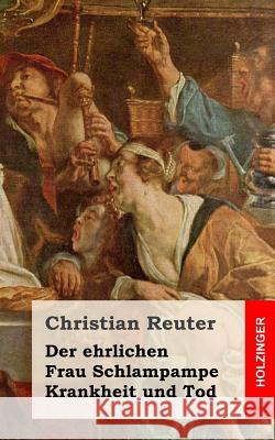 Der ehrlichen Frau Schlampampe Krankheit und Tod Reuter, Christian 9781482666441 Createspace - książka