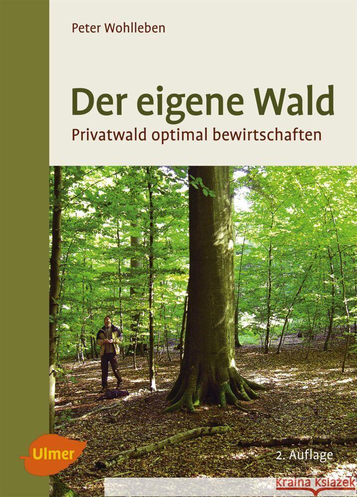 Der eigene Wald : Privatwald optimal bewirtschaften Wohlleben, Peter 9783800182992 Ulmer (Eugen) - książka