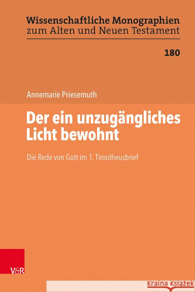 Der Ein Unzugangliches Licht Bewohnt: Die Rede Von Gott Im 1. Timotheusbrief Annemarie Priesemuth 9783525560990 Vandenhoeck & Ruprecht - książka