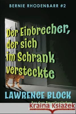 Der Einbrecher, der sich im Schrank versteckte: Bernie Rhodenbarr #2 Lawrence Block, Stefan Mommertz 9798444489093 Independently Published - książka