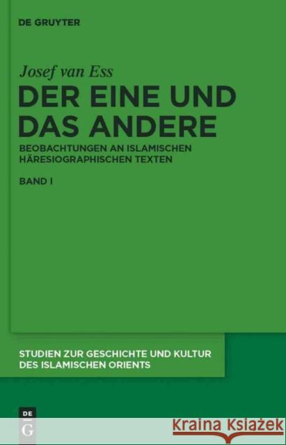 Der Eine Und Das Andere: Beobachtungen an Islamischen Häresiographischen Texten Ess, Josef Van 9783110215779 Walter de Gruyter - książka