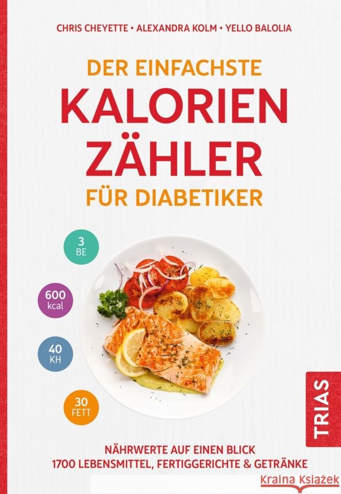 Der einfachste Kalorienzähler für Diabetiker Cheyette, Chris, Kolm, Alexandra, Balolia, Yello 9783432116532 Trias - książka