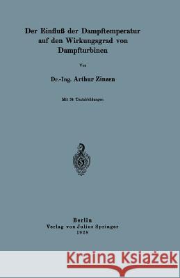 Der Einfluß Der Dampftemperatur Auf Den Wirkungsgrad Von Dampfturbinen Zinzen, Zinzen 9783642905995 Springer - książka