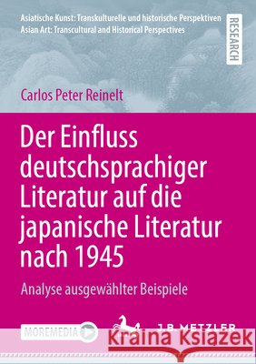 Der Einfluss Deutschsprachiger Literatur Auf Die Japanische Literatur Nach 1945: Analyse Ausgew?hlter Beispiele Carlos Peter Reinelt 9783662725764 J.B. Metzler - książka