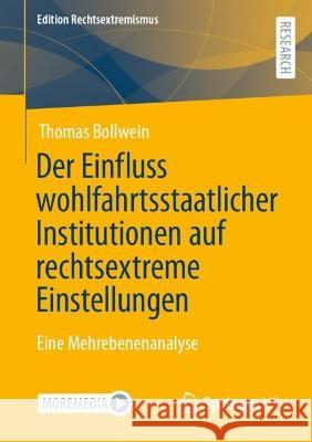 Der Einfluss wohlfahrtsstaatlicher Institutionen auf rechtsextreme Einstellungen: Eine Mehrebenenanalyse Thomas Bollwein 9783658402778 Springer vs - książka