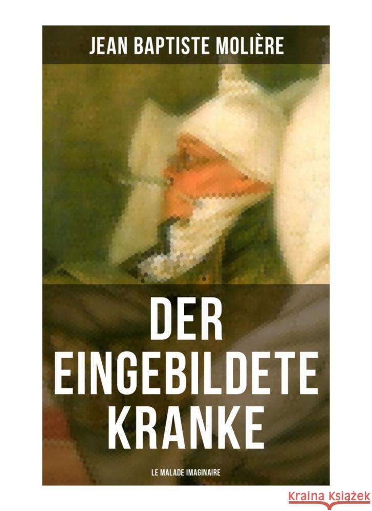 Der eingebildete Kranke (Le Malade imaginaire) Molière 9788027252213 Musaicum Books - książka