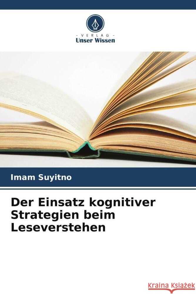 Der Einsatz kognitiver Strategien beim Leseverstehen Imam Suyitno 9786207984695 Verlag Unser Wissen - książka