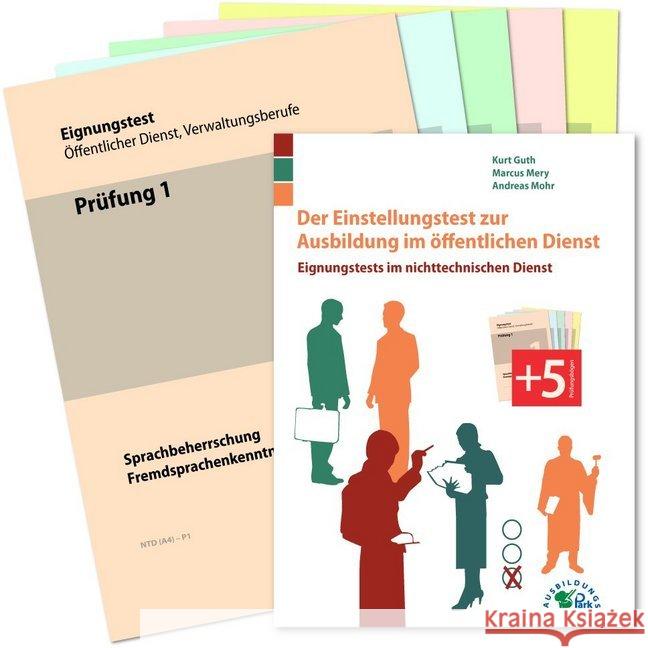 Der Einstellungstest zur Ausbildung im öffentlichen Dienst : Eignungstests im nichttechnischen Dienst. Buch mit Prüfungsmappe und 5 Prüfungsbögen Guth, Kurt; Mohr, Andreas; Mery, Marcus 9783941356214 Ausbildungspark - książka