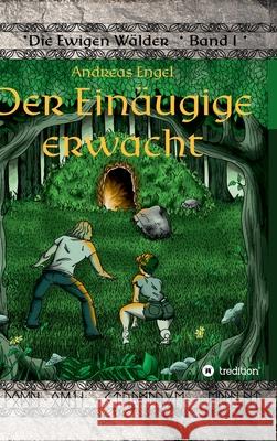 Der Einäugige erwacht: Die Ewigen Wälder Band 1 Engel, Andreas 9783347153752 Tredition Gmbh - książka