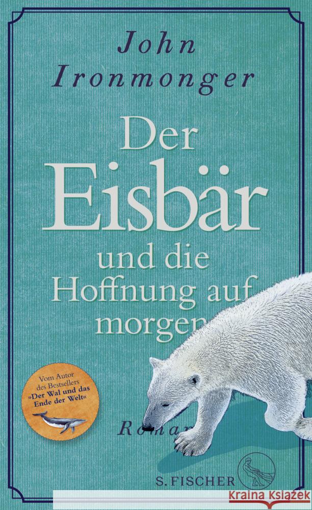 Der Eisbär und die Hoffnung auf morgen Ironmonger, John 9783103975031 S. Fischer Verlag GmbH - książka