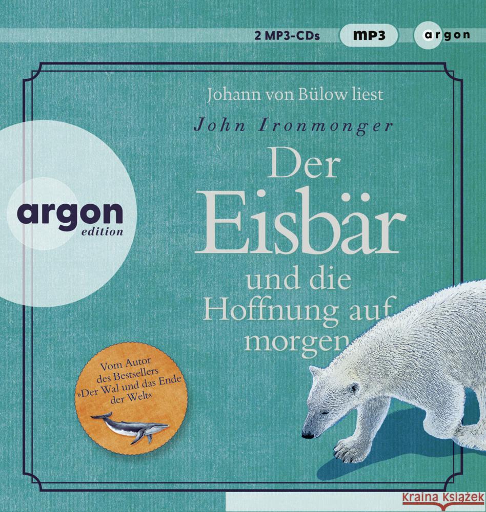 Der Eisbär und die Hoffnung auf morgen, 2 Audio-CD, 2 MP3 Ironmonger, John 9783839820407 Argon Verlag - książka