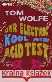 Der Electric Kool-Aid Acid Test : Die legendäre Reise von Ken Kesey und den Merry Pranksters Wolfe, Tom Schmid, Bernhard  9783453406216 Heyne - książka