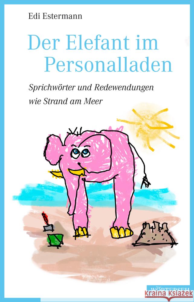 Der Elefant im Personalladen Estermann, Edi 9783037631607 Wörterseh Verlag - książka