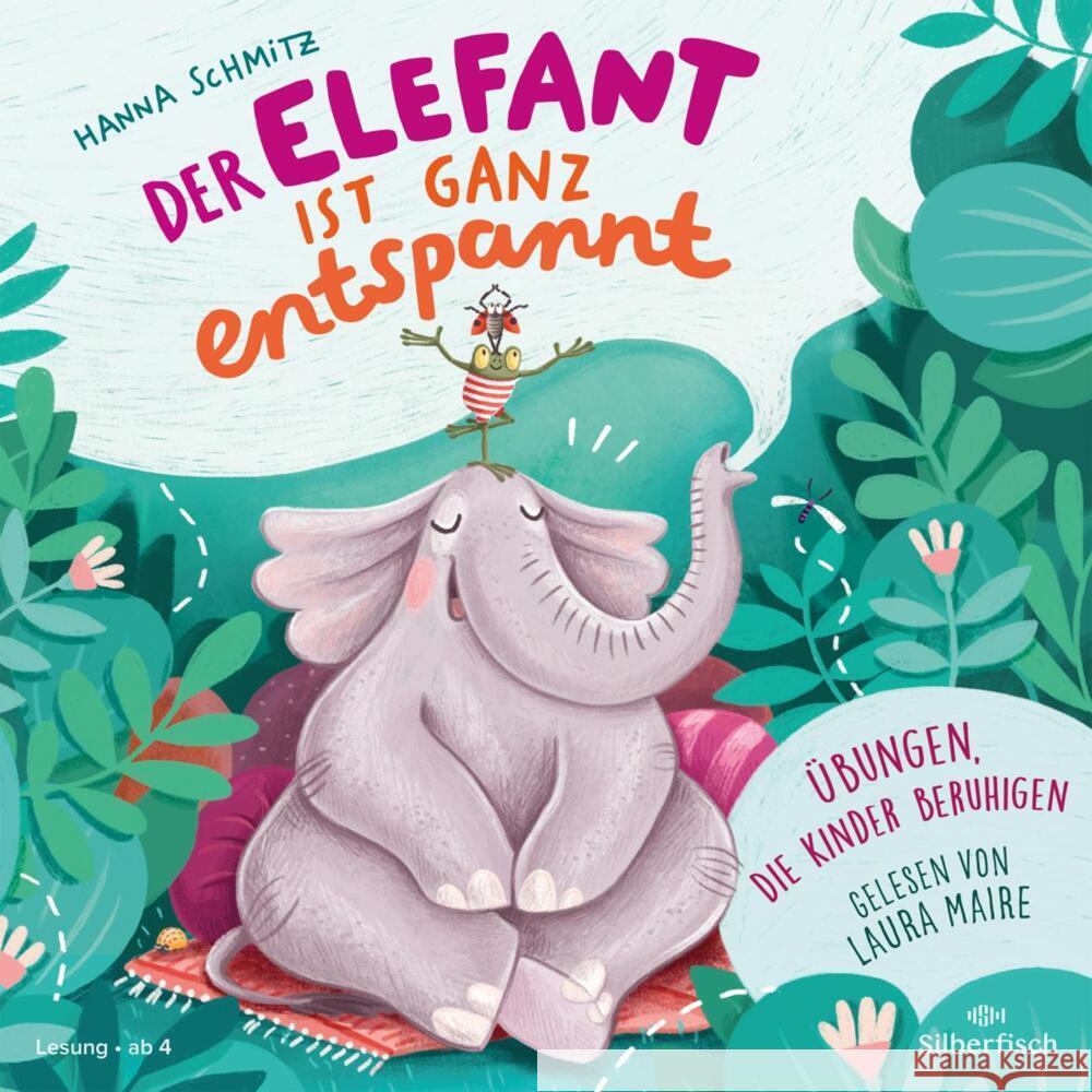 Der Elefant ist ganz entspannt. Übungen, die Kinder beruhigen, 1 Audio-CD Schmitz, Hanna 9783745603996 Silberfisch - książka