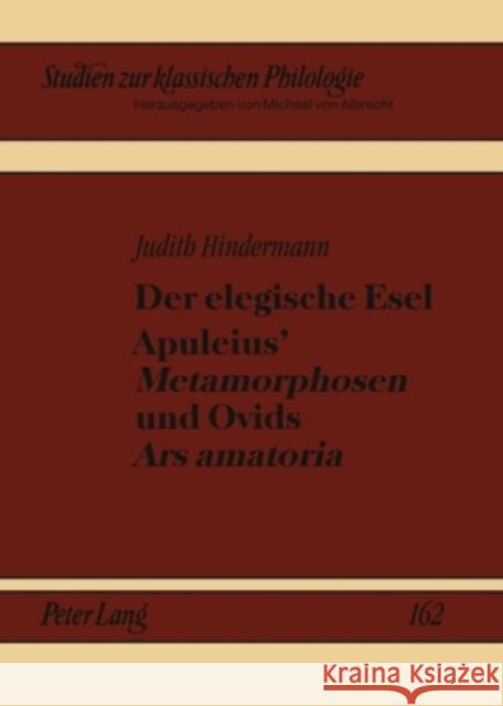 Der Elegische Esel. Apuleius' «Metamorphosen» Und Ovids «Ars Amatoria» Von Albrecht, Michael 9783631592304 Lang, Peter, Gmbh, Internationaler Verlag Der - książka