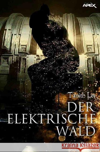 DER ELEKTRISCHE WALD : Der Science-Fiction-Klassiker! Lee, Tanith 9783748574224 epubli - książka