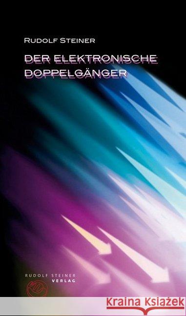Der elektronische Doppelgänger : Eingel. v. Andreas Neider  9783727454141 Rudolf Steiner Verlag - książka