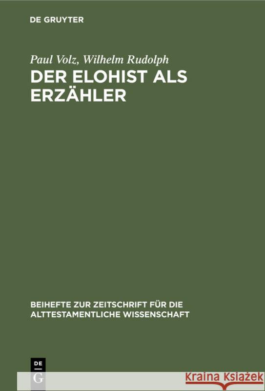 Der Elohist ALS Erzähler: Ein Irrweg Der Pentateuchkritik? an Der Genesis Erläutert Paul Volz, Wilhelm Rudolph 9783110985009 De Gruyter - książka