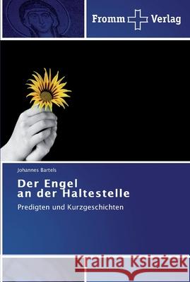 Der Engel an der Haltestelle Johannes Bartels 9783841602497 Fromm Verlag - książka